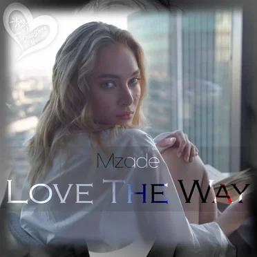 Love the Way by Mzade - album cover