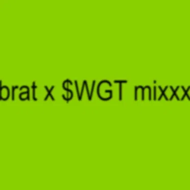 bratty $WGT mixxx