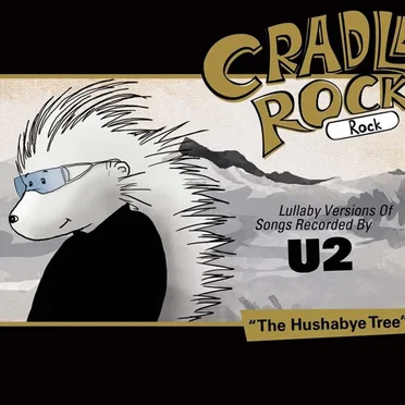 The Hushabye Tree: Lullaby Versions of Songs Recorded by U2
