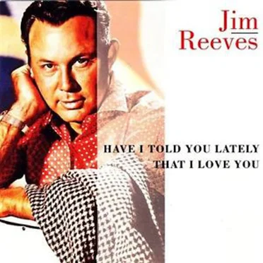Have I Told You Lately That I Love You by Jim Reeves - album cover