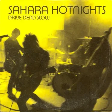 Drive Dead Slow by Sahara Hotnights - album cover