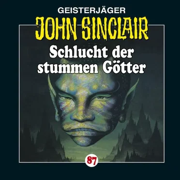 Geisterjäger John Sinclair Folge 087: Schlucht der stummen Götter (1/2)