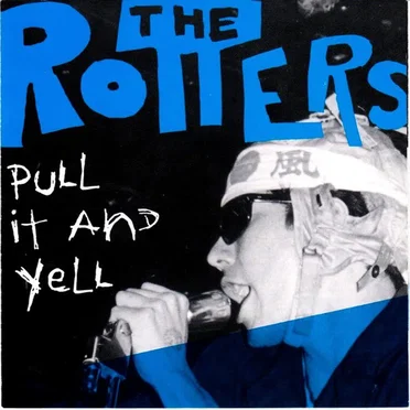 Pull It and Yell by The Rotters - album cover
