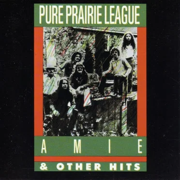 Amie & Other Hits by Pure Prairie League - album cover