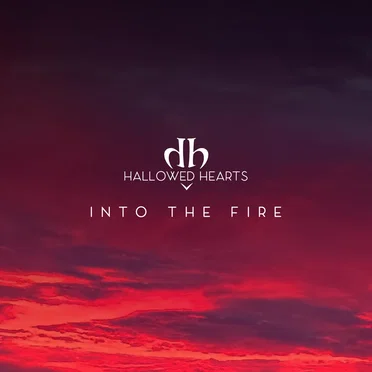 Into the Fire by Hallowed Hearts - album cover