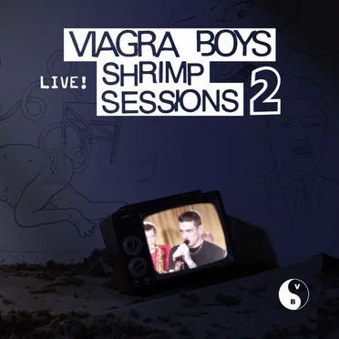 Shrimp Sessions 2 by Viagra Boys - album cover