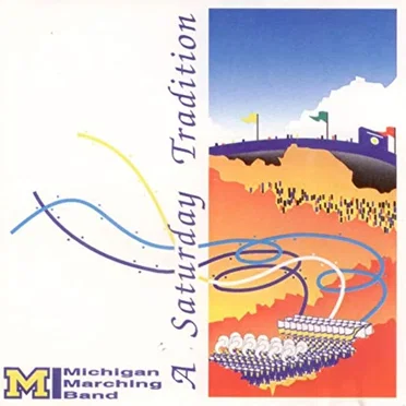 A Saturday Tradition by University of Michigan Marching Band - album cover