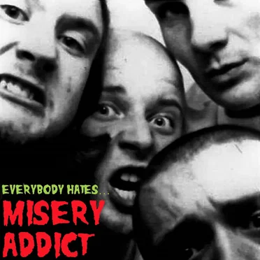 Everybody Hates... by Misery Addict - album cover