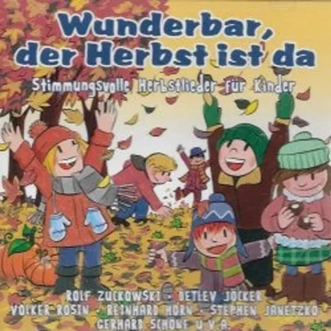 Wunderbar, der Herbst ist da: Stimmungsvolle Herbstlieder für Kinder by Various Artists - album cover