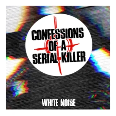 WHITE NOISE by Confessions Of A Serial Killer - album cover