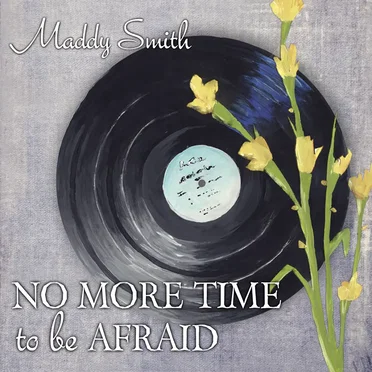 No More Time to Be Afraid by Maddy Smith - album cover