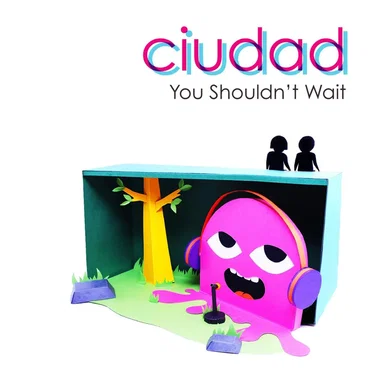 You Shouldn't Wait by Ciudad - album cover