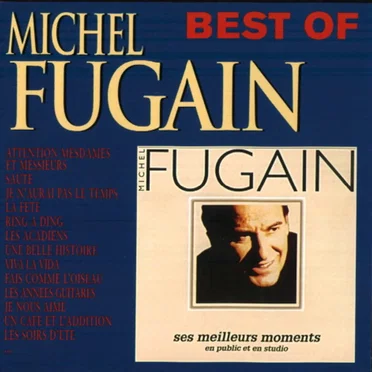 Best of Michel Fugain : Ses meilleurs moments en public et en studio