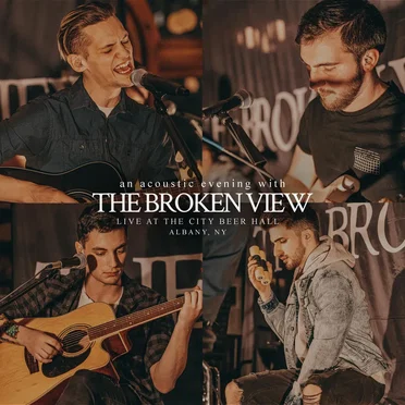 An Acoustic Evening with the Broken View (Live at the City Beer Hall) [Live & Acoustic at the City Beer Hall]