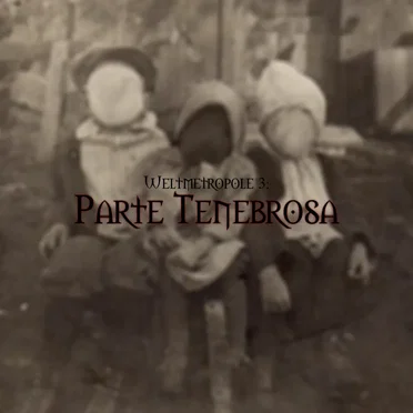 Weltmetropole 3: Parte Tenebrosa