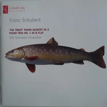 'The Trout' Piano Quintet in A / Piano Trio no. 1 in B-flat
