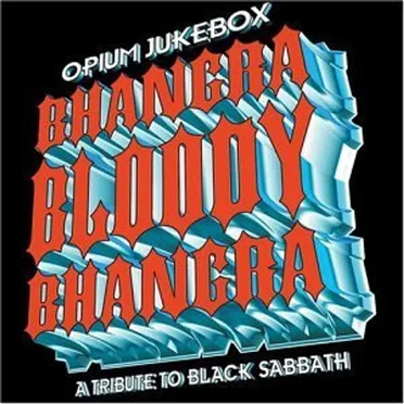 Bhangra Bloody Bhangra: A Tribute to Black Sabbath