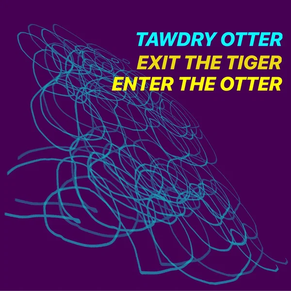 Exit the Tiger Enter the Otter