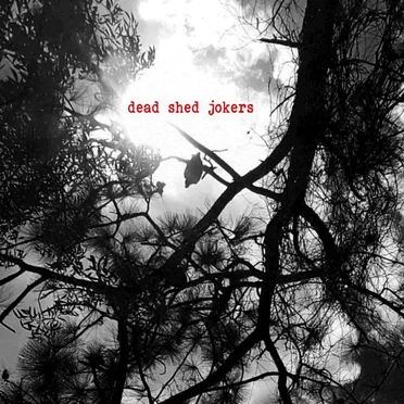 Dead Shed Jokers