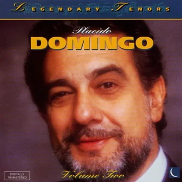 Legendary Tenors: Placido Domingo Volume 2