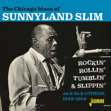 The Chicago Blues of Sunnyland Slim - Rockin', Rollin', Tumblin' & Slippin'