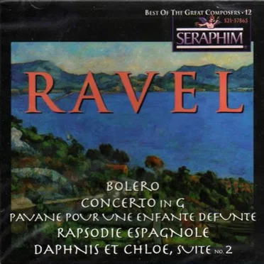 Bolero / Concerto in G / Pavane pour une infante défunte / Rapsodie espagnole / Daphnis et Chloé Suite no. 2
