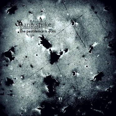 The Pestilence is Ours by Nano.strike - album cover