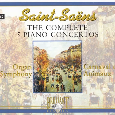 The Complete 5 Piano Concertos / Organ Symphony / Carnaval des Animaux