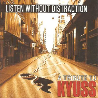 Listen Without Distraction: A Tribute to Kyuss by Various Artists - album cover