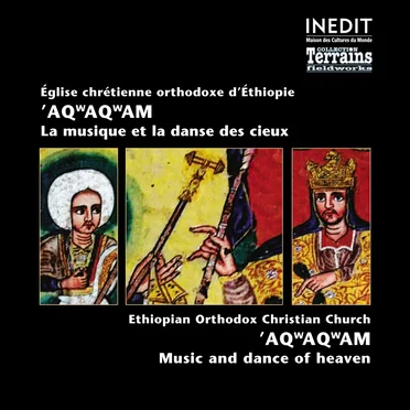 Église chrétienne orthodoxe d’Éthiopie. ’Aqʷaqʷam: La Musique et la danse des cieux by Various Artists - album cover