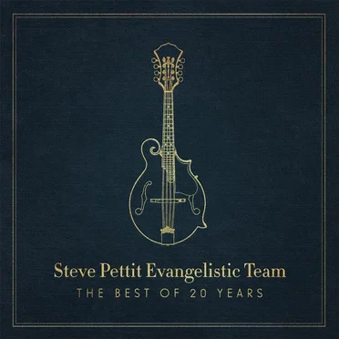 Steve Pettit Evangelistic Team: The Best of 20 Years