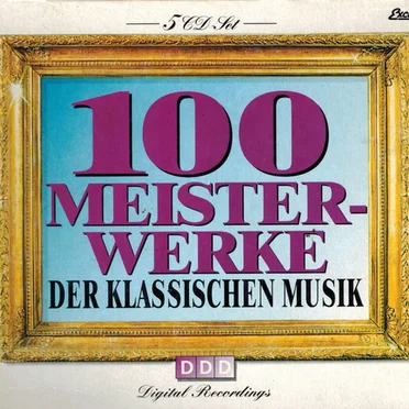 100 Meisterwerke der klassischen Musik by Various Artists - album cover