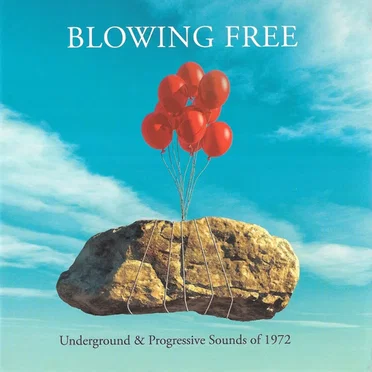Blowing Free: Underground & Progressive Sounds of 1972 by Various Artists - album cover