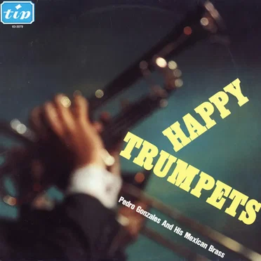Happy Trumpets by Pedro Gonzales and His Mexican Brass - album cover