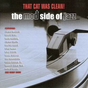 That Cat Was Clean! The Mod Side of Jazz by Various Artists - album cover