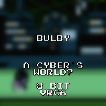 A CYBER’S WORLD? 8 Bit VRC6 (DELTARUNE Chapter 2)
