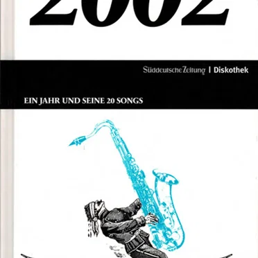 Süddeutsche Zeitung | Diskothek: 2002: Ein Jahr und seine 20 Songs by Various Artists - album cover