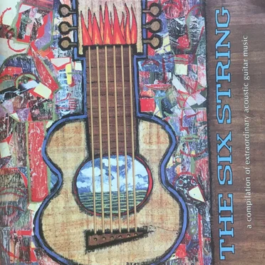 The Six String: A Compilation of Extraordinary Acoustic Guitar Music by Various Artists - album cover