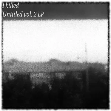 I Killed
