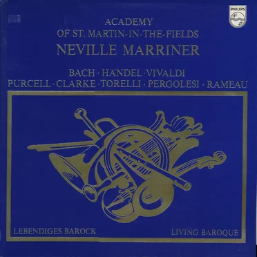 The Academy of St Martin-in-the-Fields and Neville Marriner Play Bach, Handel Vivaldi etc.