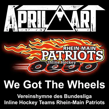 We Got The Wheels (Vereinshymne Rhein‐Main Patriots)