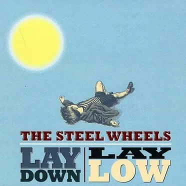 Lay Down, Lay Low by The Steel Wheels - album cover