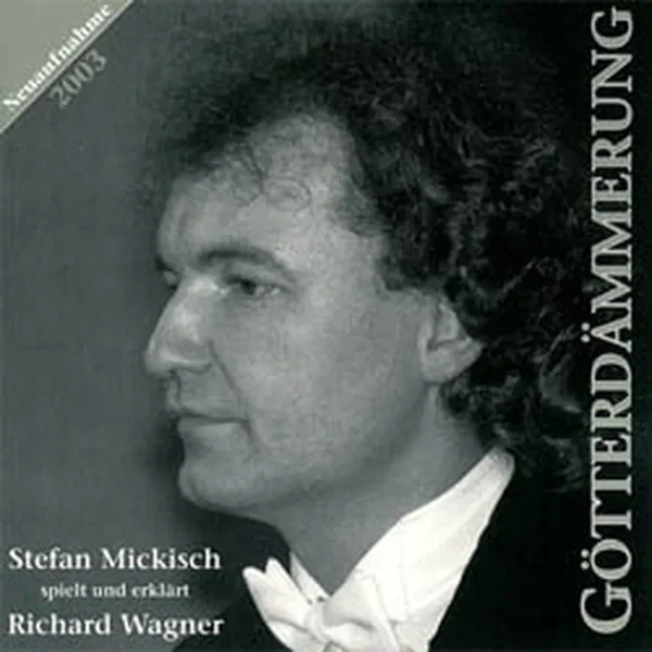 Richard Wagner: Götterdämmerung (gespielt von Stefan Mickisch)