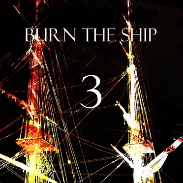 {BURN THE SHIP} 3