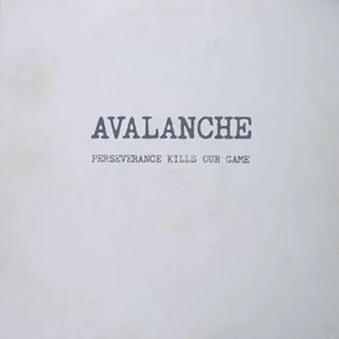 Perseverance Kills Our Game by Avalanche - album cover