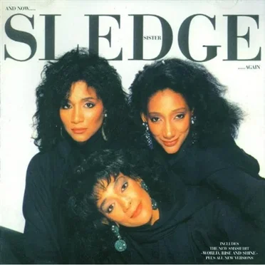 And Now ... Sister Sledge ... Again