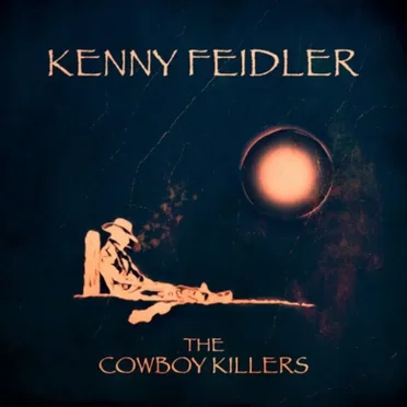 The Cowboy Killers by Kenny Feidler - album cover