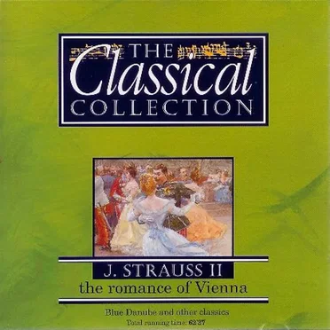 The Classical Collection 8: J. Strauss II: The Romance of Vienna