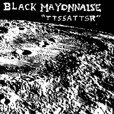 Ttssattsr by Black Mayonnaise - album cover