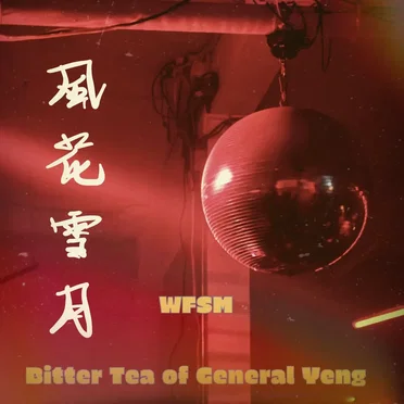 Wind Flower Snow Moon 風花雪月 by Bitter Tea of General Yeng - album cover